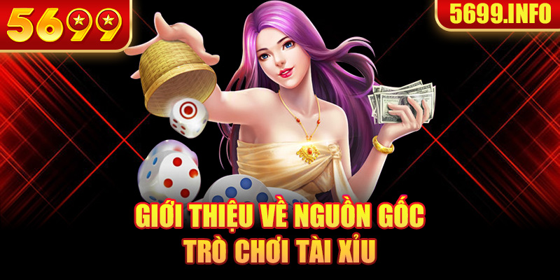 Nguồn gốc trò chơi tài xỉu