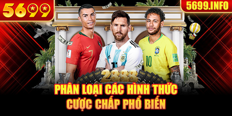 Phân loại các hình thức cược chấp phổ biến