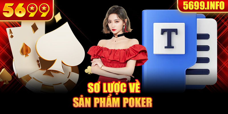 Sơ lược về sản phẩm Poker