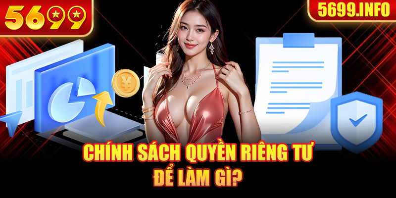 Chính sách quyền riêng tư để làm gì