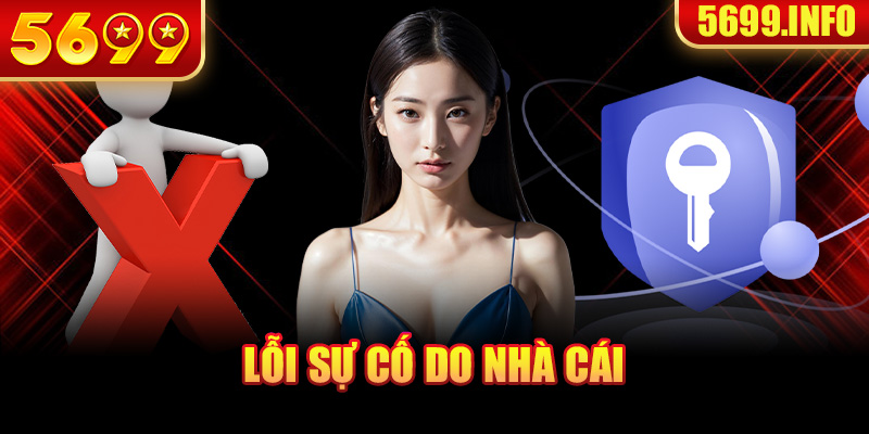 Lỗi sự cố do nhà cái